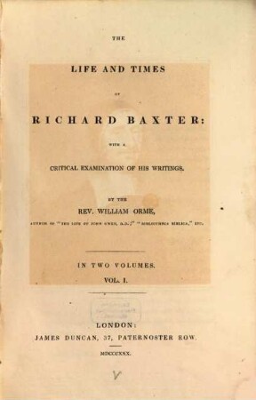 The life and times of Richard Baxter : with a critical examination of his writings ; in two volumes, 1