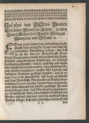 Josephus von GOttes Gnaden Erwählter Römischer Käyser / zu allen Zeiten Mehrer des Reichs / König zu Hungarn/ und Böheim/ [et]c.