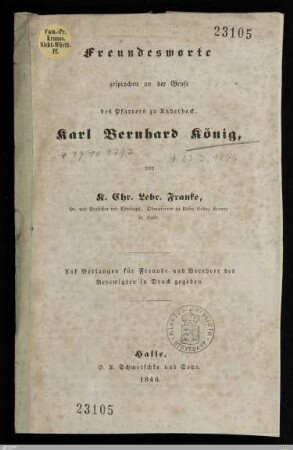 Freundesworte gesprochen an der Gruft des Pfarrers zu Anderbeck, Karl Bernhard König
