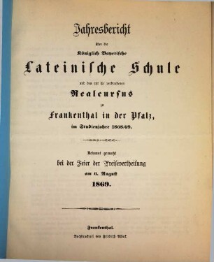 Jahresbericht über die Königliche Lateinschule zu Frankenthal in der Pfalz : im Studienjahre ... 1868/69