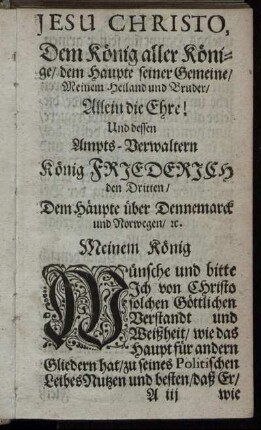 Jesu Christo, Dem König aller Könige ... Und dessen Ampts-Verwaltern König Friederich den Dritten ...