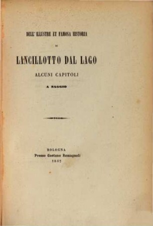 Dell'illustre et famosa historia di Lancillotto dal Lago alcuni capitoli a saggio