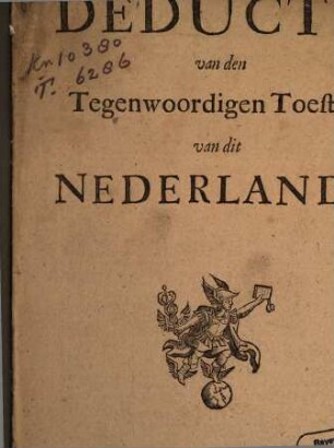 Deductie van den Tegenwoordigen Toestant van dit Nederlandt