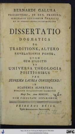 Bernardi Galura Presbyteri, In Gen. Friburg. Seminario Studiorum Praefecti Et In Scholis Publicis Catechetae Dissertatio Dogmatica De Traditione, Altero Revelationis Fonte
