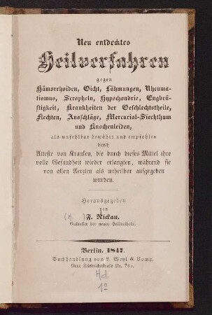 Neu entdecktes Heilverfahren gegen Hämorrhoiden, Gicht, Lähmungen, Rheumatismus, Scropheln, Hypochondrie, Engbrüstigkeit, Krankheiten der Geschlechtstheile, Flechten, Ausschläge, Mercurial-Siechthum und Knochenleiden als unfehlbar bewährt und empfohlen ...