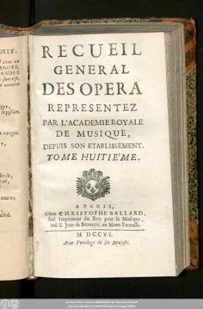 8.1706: Recueil général des opéra, représentés par l'Académie Royale de Musique, depuis son établissement