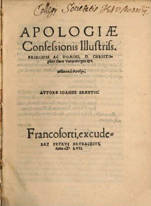 Apologiae Confessionis Illustriss. Principis Ac Domini, d. Christophori Ducis Vuirtenbergensis, &c. ... Perikopē Protē [- Postrema Pericope], Perikopē deutera
