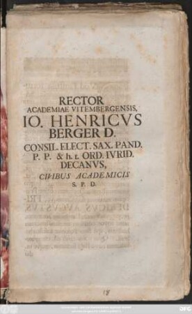 Rector Academiae Vitembergensis, Jo. Henricus Berger D. Consil. Elect. Sax. Pand. P.P. & h.t. Ord. Iurid. Decanus, Civibus Academicis S. P. D. : [P. P. Dominica XVII. post Trinitatis, Anno Dionysiano MDCXCVII.]