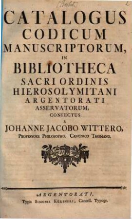 Catalogus Codicum Manuscriptorum, In Bibliotheca Sacri Ordinis Hierosolymitani Argentorati Asservatorum