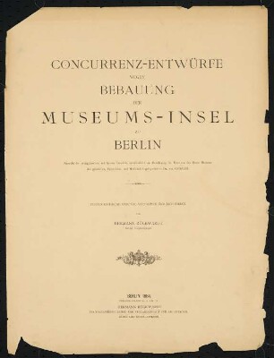 Wettbewerb Museumsinsel, Berlin: Titelblatt (aus: Concurrenzentwürfe wegen Bebauung d. Museumsinsel zu Berlin. Auswahl d. preisgekrönten u. besten Entwürfe, Berlin 1884)