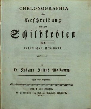 Chelonographia oder Beschreibung einiger Schildkröten nach natürlichen Urbildern