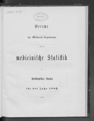 1885: Bericht des Medizinalrates über die medizinische Statistik des Hamburgischen Staates