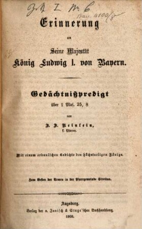 Erinnerung an Seine Majestät König Ludwig I. von Bayern : Gedächtnißpredigt über 1 Mos. 25, 8 ; mit einem erbaulichen Gedichte des höchstseligen Königs