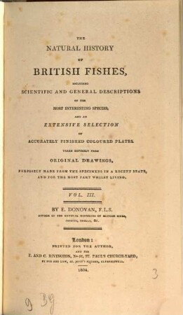 The natural history of British fishes : including scientific and general descriptions of the most interesting species and an extensive selection of accurately finished coloured plates, taken entirely from original drawings, purposely made from the specimens in a recent state, and for the most part whilst living. 3
