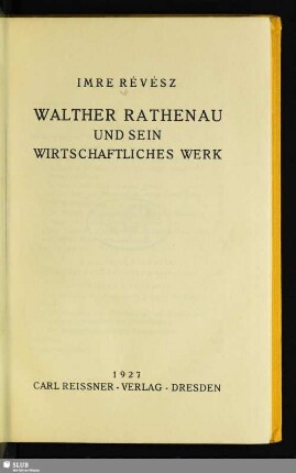 Walther Rathenau und sein wirtschaftliches Werk