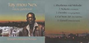 Tay Mou Nex. Heute geht's los. Maestro Moussa Ndiaye