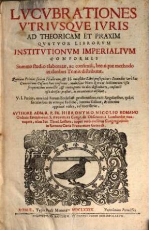 Lucubrationes Utriusque Iuris : ad Theoriam et Praxim quatuor Librorum Institutionum Imperialium conformes, 1