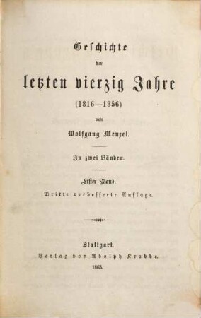 Geschichte Europa's vom Sturze Napoleons bis auf die Gegenwart : (1816 - 1856). 1, Geschichte der letzten vierzig Jahre : (1816 - 1856)