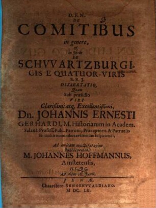 De comitibus in genere, et in specie de Schwartzburgicis e quatuor-viris S. R. I. dissertatio