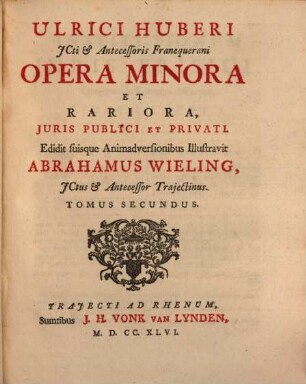 Ulrici Huberi ... Opera minora et rariora, 2