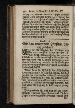 Cap. IX. Wie das verdorbene Zäpfflein hinweg zu nehmen.