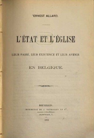 L' État et L' Église, leur passé, leur existence et leur avenir en Belgique