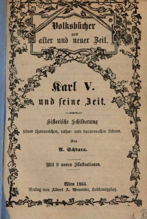 Karl V. und seine Zeit : Historische Schilderung seines thatenreichen, ruhm- und dornenvollen Lebens