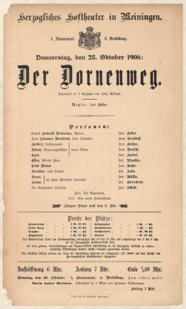 Theaterzettel zur Aufführung des Schauspiels "Der Dornenweg. von Felix Philippi" in der Spielzeit 1906/07 des Herzoglichen Hoftheaters in Meiningen.