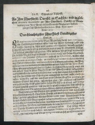 Lit: K. Schreibens Abschrifft. An Ihre Churfürstl: Durchl: zu Sachsen/ und ingleichem ... an Ihre Churfürstl: Durchl: zu Brandenburg/ von Ihrer Excell: Herrn Generaln Grafen von Tylli ...