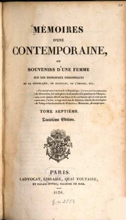 Mémoires d'une contemporaine : ou souvenirs d'une femme sur les principaux personnages de la république, du consulat, de l'empire, etc.. T. 7 (1828)
