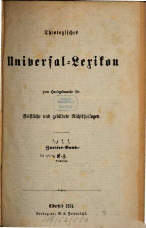 Theologisches Universal-Lexikon : zum Handgebrauche für Geistliche und gebildete Nichttheologen, 2,2