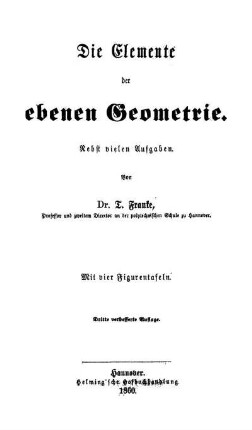 Die Elemente der ebenen Geometrie : Nebst vielen Aufgaben ; Mit vier Figurentafeln