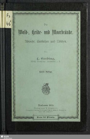 Die Wald-, Heide- und Moorbrände : Abwehr, Entstehen und Löschen