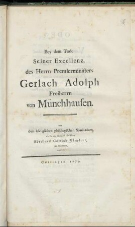 Bey dem Tode Seiner Excellenz, des Herrn Premierministers Gerlach Adolph Freiherrn von Münchhausen