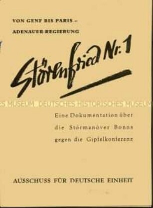 Propagandaschrift des Ausschusses für Deutsche Einheit zur Politik der Regierung Adenauer im Vorfeld der Pariser Gipfelkonferenz