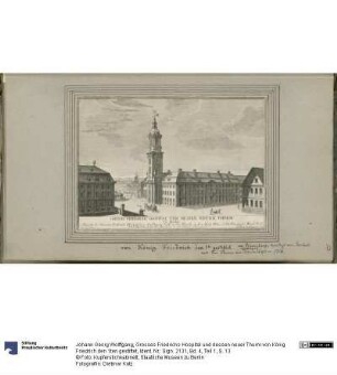 Grosses Friedrichs Hospital und dessen neuer Thurm von König Friedrich den 1ten gestiftet