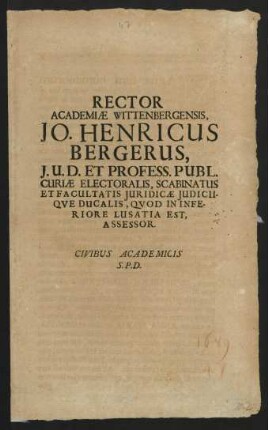 Rector Academiae Wittenbergensis, Jo. Henricus Bergerus ... Civibus Academicis S. P. D.