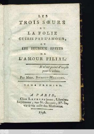 T. 1: Les Trois Sœurs Et La Folie Guérie Par L'Amour, Ou Les Heureux Effets De L'Amour Filial