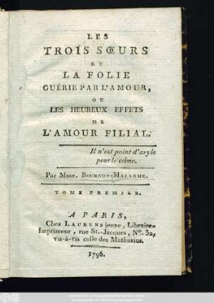 T. 1: Les Trois Sœurs Et La Folie Guérie Par L'Amour, Ou Les Heureux Effets De L'Amour Filial