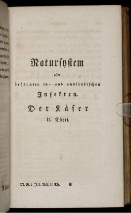 Natursystem aller bekannten in- und ausländischen Insekten. Der Käfer II. Theil.