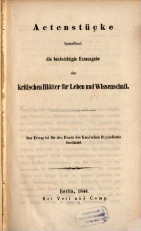 Actenstücke betreffend die beabsichtigte Herausgabe der Kritischen Blätter für Laben und Wissenschaft