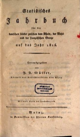 Statistisches Jahrbuch für die deutschen Länder zwischen dem Rhein, der Mosel und der französischen Grenze : auf das Jahr ... 1815