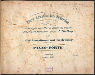 Der teutsche Rhein : (Sie sollen ihn nicht haben) ; für 1 Singstimme mit Begl. d. Pianoforte