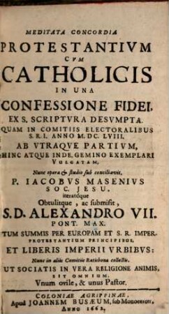 Meditata Concordia Protestantivm Cvm Catholicis In Una Confessione Fidei, Ex S. Scriptvra Desvmpta. [1]