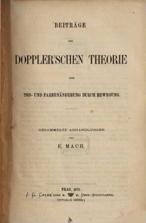 Beiträge zur Doppler'schen Theorie der Ton- und Farbenänderung durch Bewegung : Gesammelte Abhandlungen von Ernst Mach