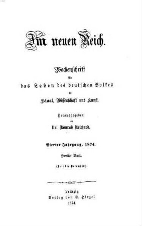 Im neuen Reich : Wochenschrift für das Leben des deutschen Volkes in Staat, Wissenschaft und Kunst, 4,2. 1874