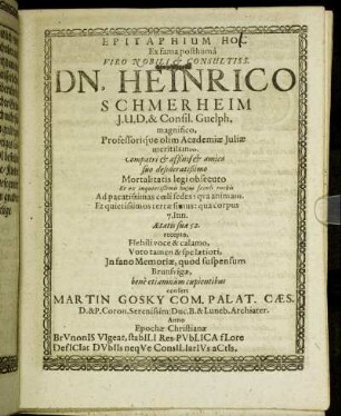 Epitaphium Hoc Ex fama posthuma Viro Nobili & Consultiss. Dn. Heinrico Schmerheim [...]