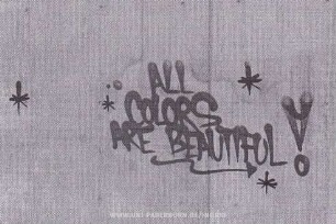 ALL COLORS ARE BEAUTIFUL!