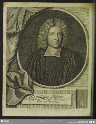 Benedictus Pictetus Ecclesiastes et Theologus Genevensis Aetatis 62. Anno. 1717