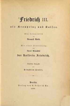 Friedrich III. als Kronprinz und Kaiser : ein Lebensbild